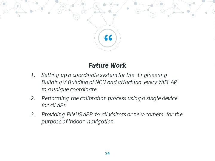 “ Future Work 1. 2. 3. Setting up a coordinate system for the Engineering