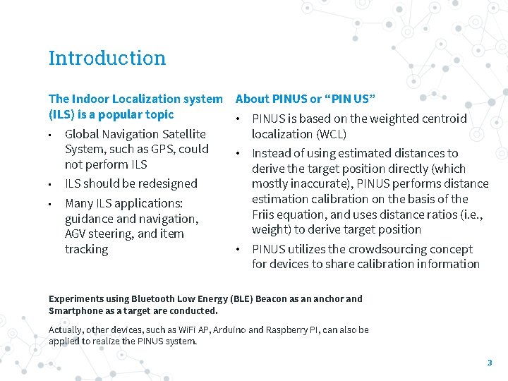 Introduction The Indoor Localization system About PINUS or “PIN US” (ILS) is a popular