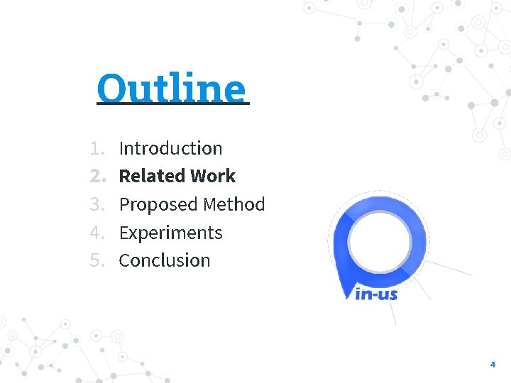 Outline ______ 1. 2. 3. 4. 5. Introduction Related Work Proposed Method Experiments Conclusion
