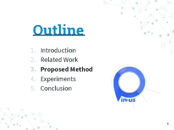 Outline ______ 1. 2. 3. 4. 5. Introduction Related Work Proposed Method Experiments Conclusion