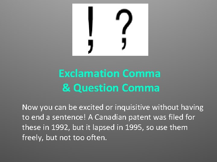 Exclamation Comma & Question Comma Now you can be excited or inquisitive without having