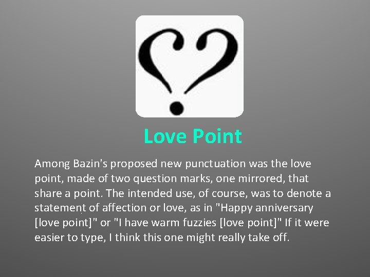 Love Point Among Bazin's proposed new punctuation was the love point, made of two