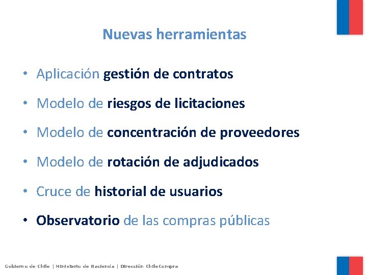 Nuevas herramientas • Aplicación gestión de contratos • Modelo de riesgos de licitaciones •