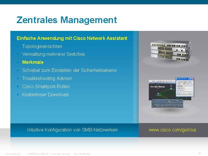 Zentrales Management Einfache Anwendung mit Cisco Network Assistant § Topologieansichten § Verwaltung mehrerer Switches