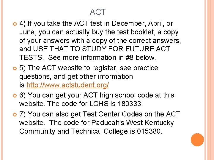 ACT 4) If you take the ACT test in December, April, or June, you