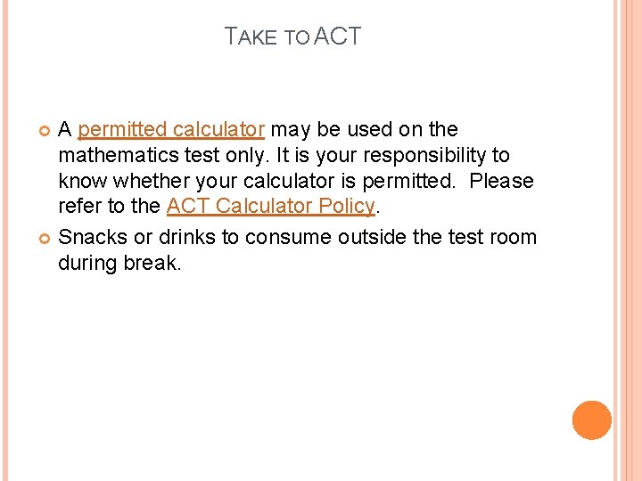 TAKE TO ACT A permitted calculator may be used on the mathematics test only.