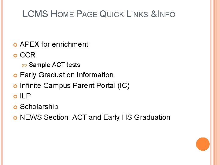 LCMS HOME PAGE QUICK LINKS & INFO APEX for enrichment CCR Sample ACT tests