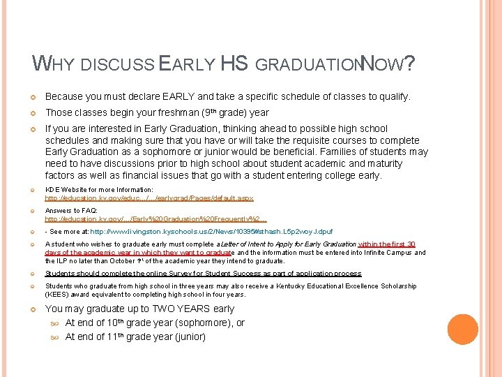 WHY DISCUSS EARLY HS GRADUATIONNOW? Because you must declare EARLY and take a specific
