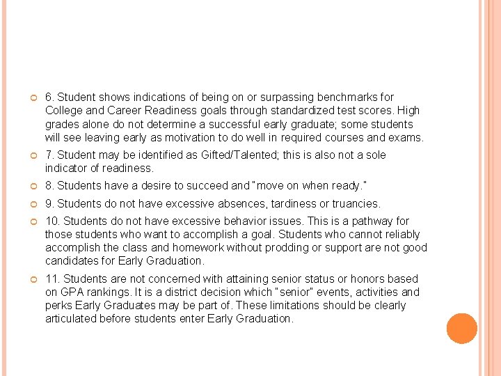  6. Student shows indications of being on or surpassing benchmarks for College and