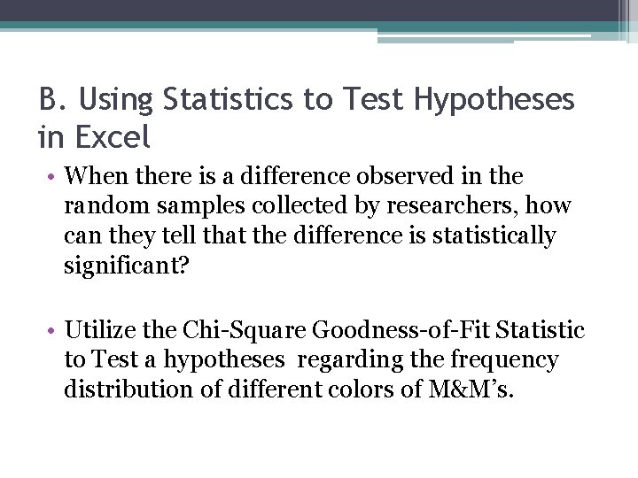 B. Using Statistics to Test Hypotheses in Excel • When there is a difference