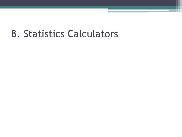 B. Statistics Calculators 