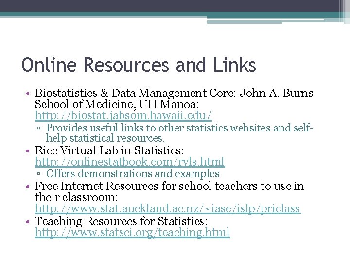 Online Resources and Links • Biostatistics & Data Management Core: John A. Burns School