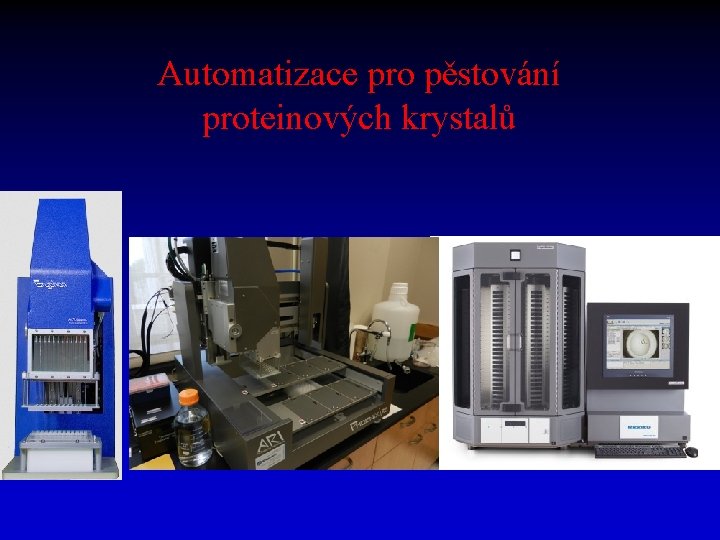 Automatizace pro pěstování proteinových krystalů 