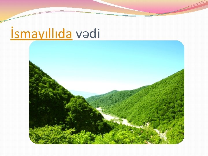 İsmayıllıda vədi 