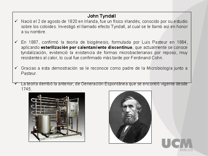 John Tyndall ü Nació el 2 de agosto de 1820 en Irlanda, fue un