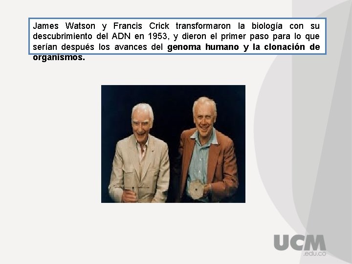 James Watson y Francis Crick transformaron la biología con su descubrimiento del ADN en