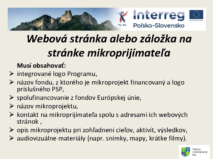 Webová stránka alebo záložka na stránke mikroprijímateľa Ø Ø Ø Ø Musí obsahovať: integrované