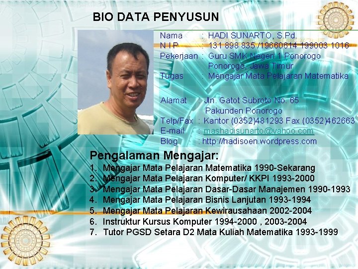 BIO DATA PENYUSUN Nama : HADI SUNARTO, S. Pd. NIP : 131 898 835