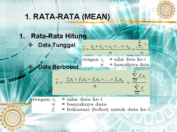 1. RATA-RATA (MEAN) 1. Rata-Rata Hitung v Data Tunggal v Data Berbobot 