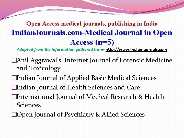 Open Access medical journals, publishing in Indian. Journals. com-Medical Journal in Open Access (n=5)