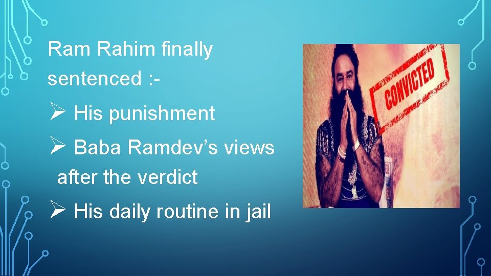 Ram Rahim finally sentenced : - Ø His punishment Ø Baba Ramdev’s views after