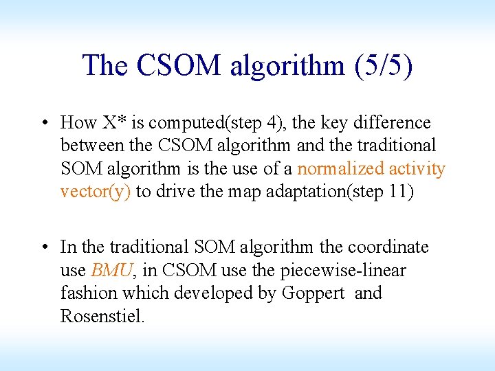 The CSOM algorithm (5/5) • How X* is computed(step 4), the key difference between The CSOM algorithm (5/5) • How X* is computed(step 4), the key difference between