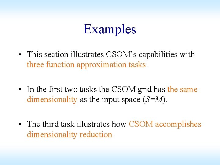 Examples • This section illustrates CSOM’s capabilities with three function approximation tasks. • In Examples • This section illustrates CSOM’s capabilities with three function approximation tasks. • In