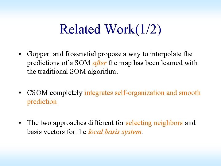 Related Work(1/2) • Goppert and Rosenstiel propose a way to interpolate the predictions of Related Work(1/2) • Goppert and Rosenstiel propose a way to interpolate the predictions of