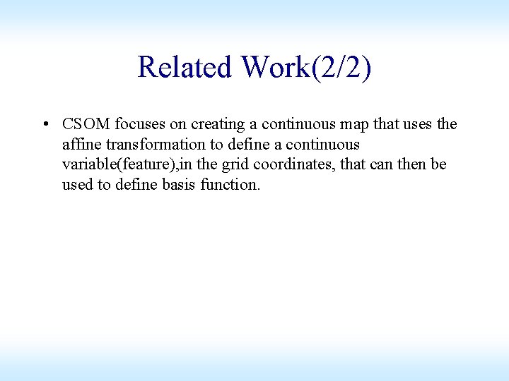 Related Work(2/2) • CSOM focuses on creating a continuous map that uses the affine Related Work(2/2) • CSOM focuses on creating a continuous map that uses the affine