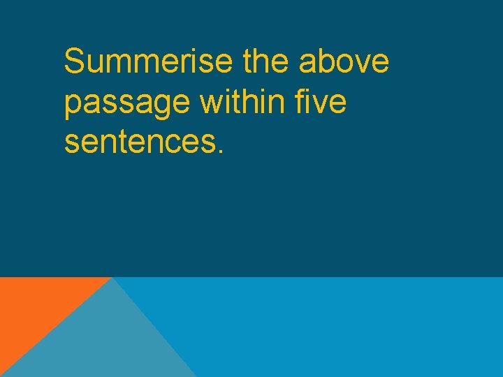 Summerise the above passage within five sentences. Summerise the above passage within five sentences.