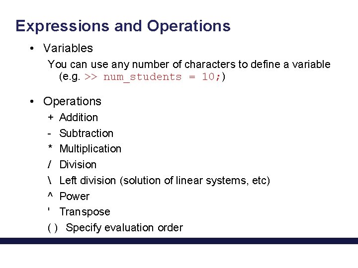 Expressions and Operations • Variables You can use any number of characters to define