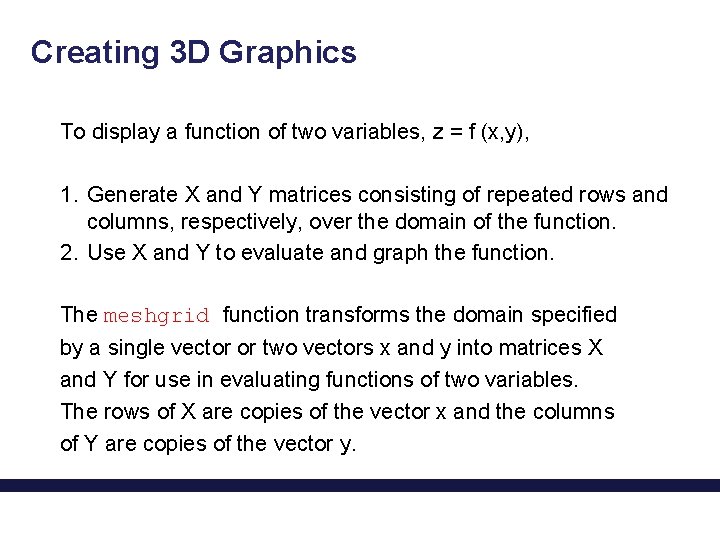 Creating 3 D Graphics To display a function of two variables, z = f