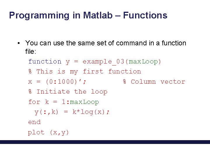 Programming in Matlab – Functions • You can use the same set of command