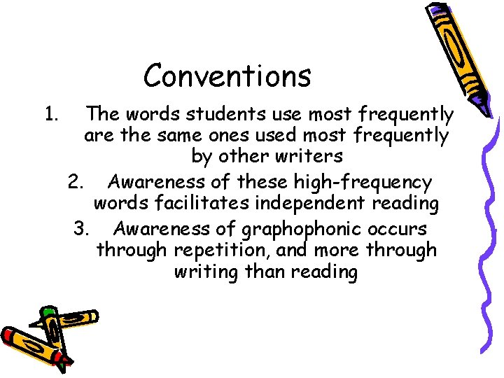 Conventions 1. The words students use most frequently are the same ones used most