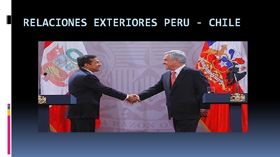 RELACIONES EXTERIORES PERU - CHILE 