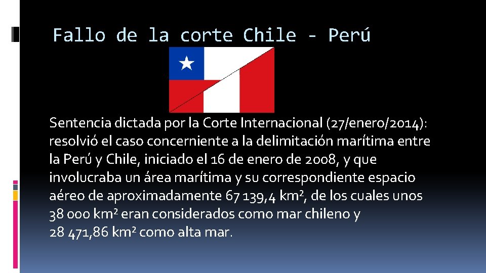 Fallo de la corte Chile - Perú Sentencia dictada por la Corte Internacional (27/enero/2014):