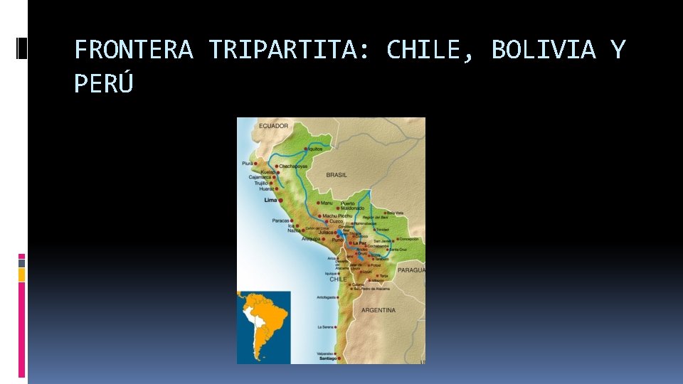 FRONTERA TRIPARTITA: CHILE, BOLIVIA Y PERÚ 