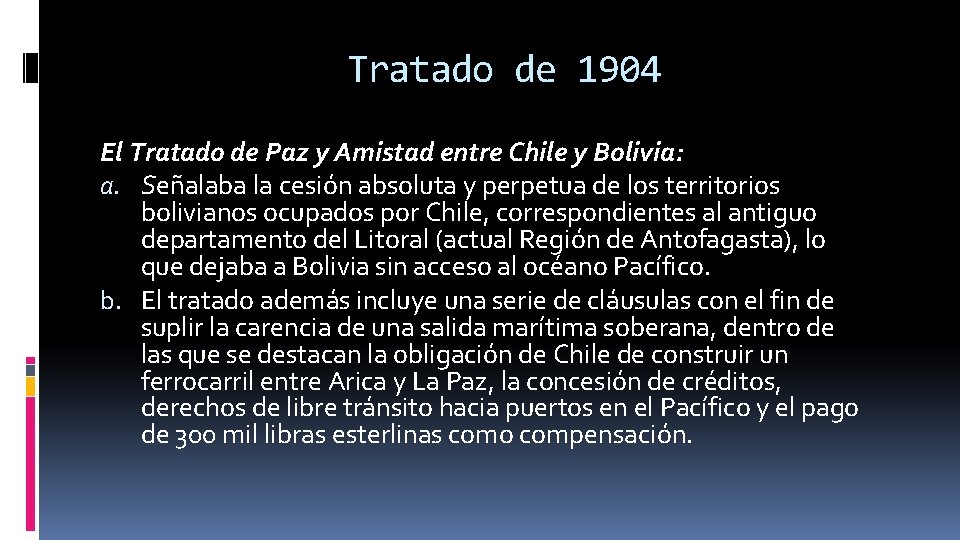 Tratado de 1904 El Tratado de Paz y Amistad entre Chile y Bolivia: a.