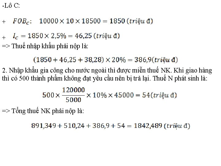  Lô C: + + => Thuế nhập khẩu phải nộp là: 2. Nhập