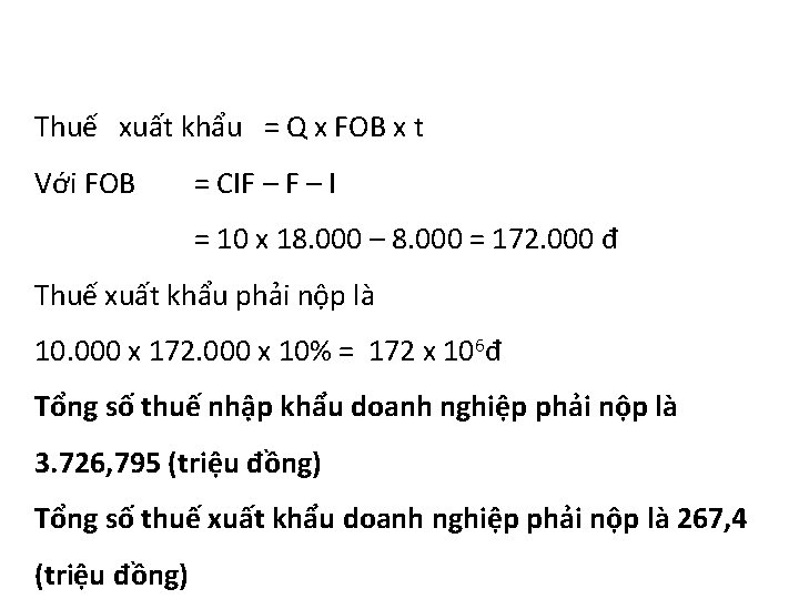 Thuế xuất khẩu = Q x FOB x t Với FOB = CIF –