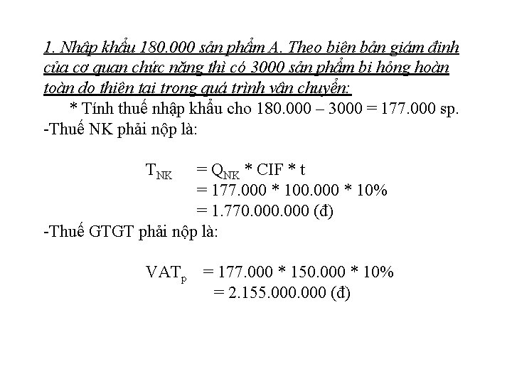 1. Nhập khẩu 180. 000 sản phẩm A. Theo biên bản giám định của