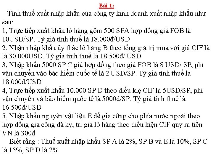 Bài 1: Tính thuế xuất nhập khẩu của công ty kinh doanh xuất nhập