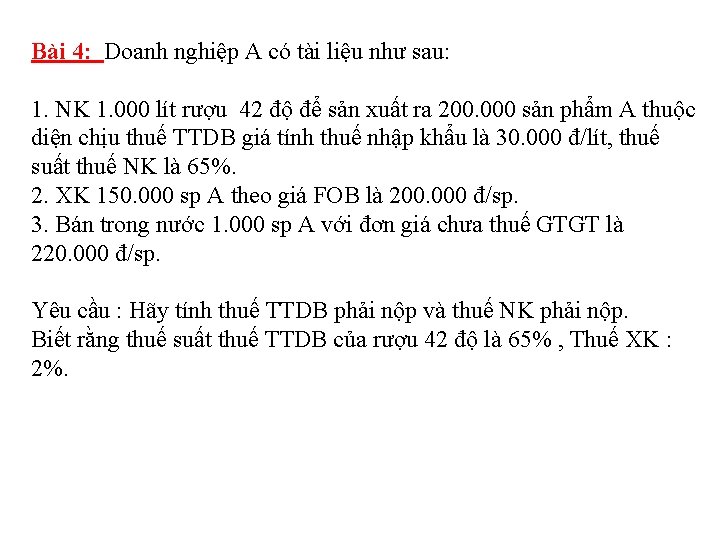 Bài 4: Doanh nghiệp A có tài liệu như sau: 1. NK 1. 000