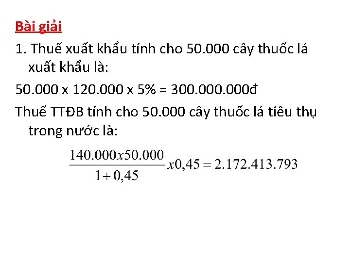 Bài giải 1. Thuế xuất khẩu tính cho 50. 000 cây thuốc lá xuất