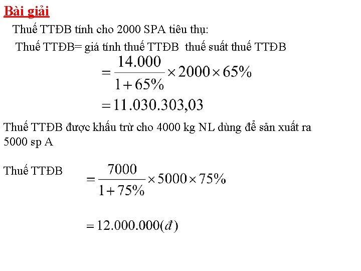 Bài giải Thuế TTĐB tính cho 2000 SPA tiêu thụ: Thuế TTĐB= giá tính
