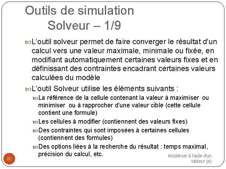 Outils de simulation Solveur – 1/9 L’outil solveur permet de faire converger le résultat