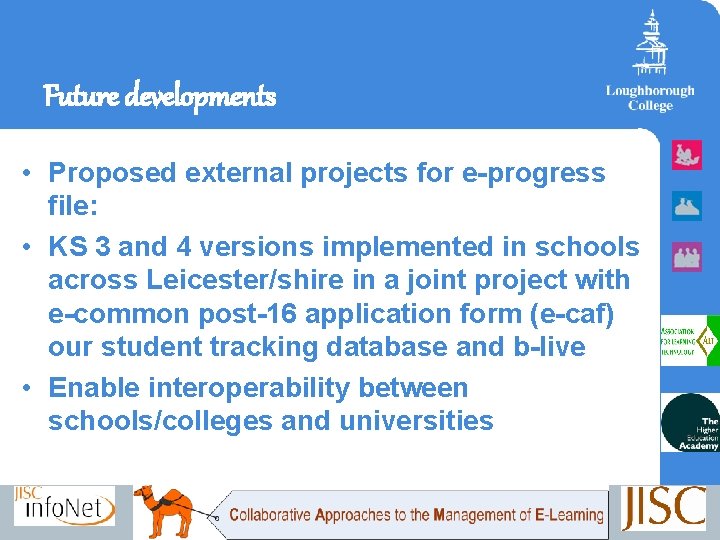 Future developments • Proposed external projects for e-progress file: • KS 3 and 4
