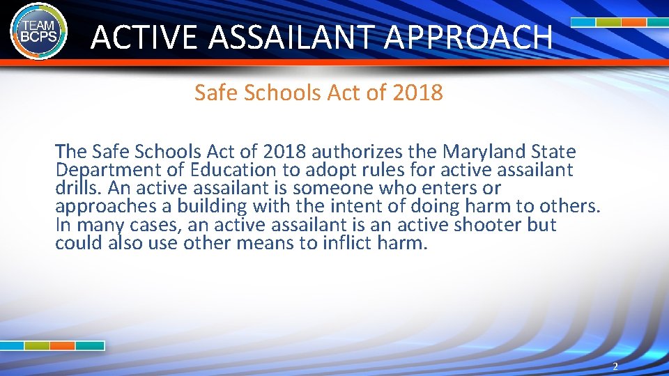 ACTIVE ASSAILANT APPROACH Safe Schools Act of 2018 The Safe Schools Act of 2018