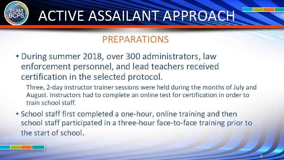 ACTIVE ASSAILANT APPROACH PREPARATIONS • During summer 2018, over 300 administrators, law enforcement personnel,