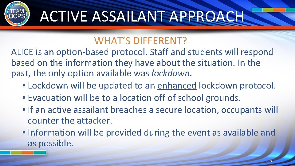 ACTIVE ASSAILANT APPROACH WHAT’S DIFFERENT? ALICE is an option-based protocol. Staff and students will